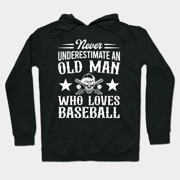 Never Underestimate An Old Man Who Loves Baseball Hoodie by creativity-w